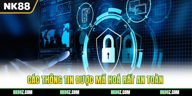 Các thông tin được mã hoá rất an toàn