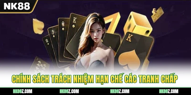 Chính sách trách nhiệm hạn chế các tranh chấp