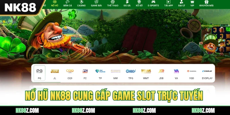 Nổ hũ NK88 cung cấp game slot trực tuyến